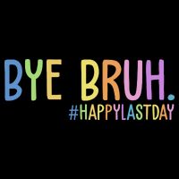 Bye Bruh Happy Last Day Schools Out Full-Length Apron With Pockets