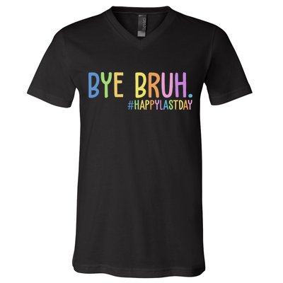 Bye Bruh Happy Last Day Schools Out V-Neck T-Shirt