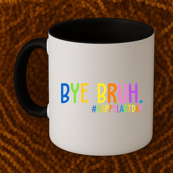 Bye Bruh Happy Last Day Schools Out Mug