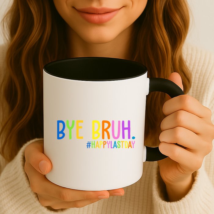 Bye Bruh Happy Last Day Schools Out Mug