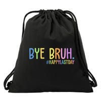 Bye Bruh Happy Last Day Schools Out Drawstring Bag