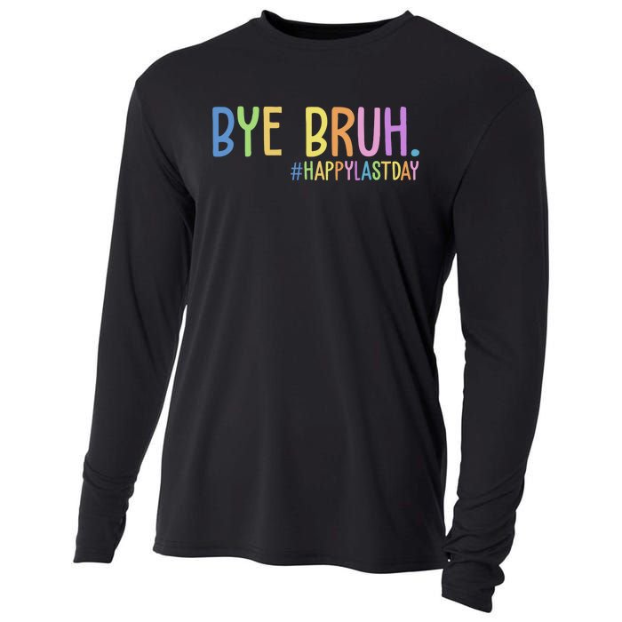 Bye Bruh Happy Last Day Schools Out Cooling Performance Long Sleeve Crew