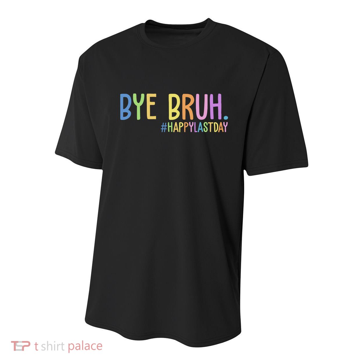 Bye Bruh Happy Last Day Schools Out Youth Performance Sprint T-Shirt