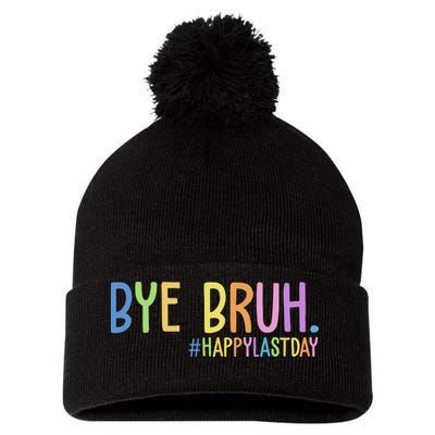 Bye Bruh Happy Last Day Schools Out Pom Pom 12in Knit Beanie