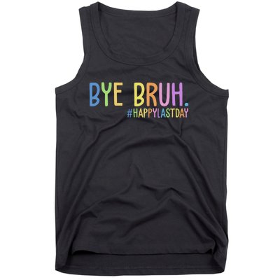 Bye Bruh Happy Last Day Schools Out Tank Top