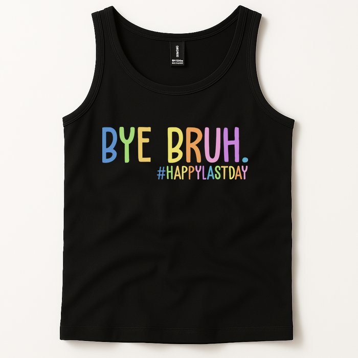 Bye Bruh Happy Last Day Schools Out Tank Top