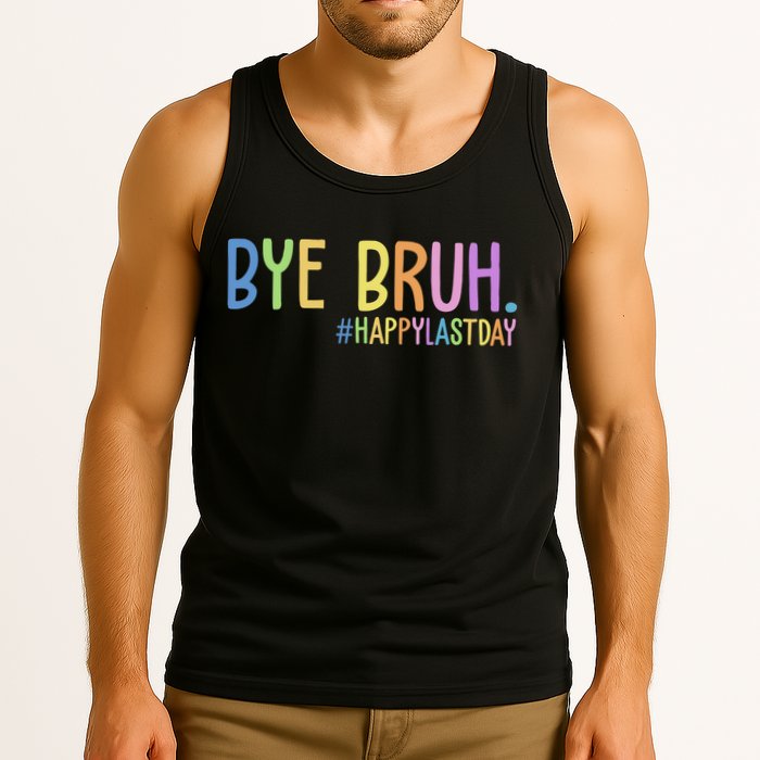 Bye Bruh Happy Last Day Schools Out Tank Top
