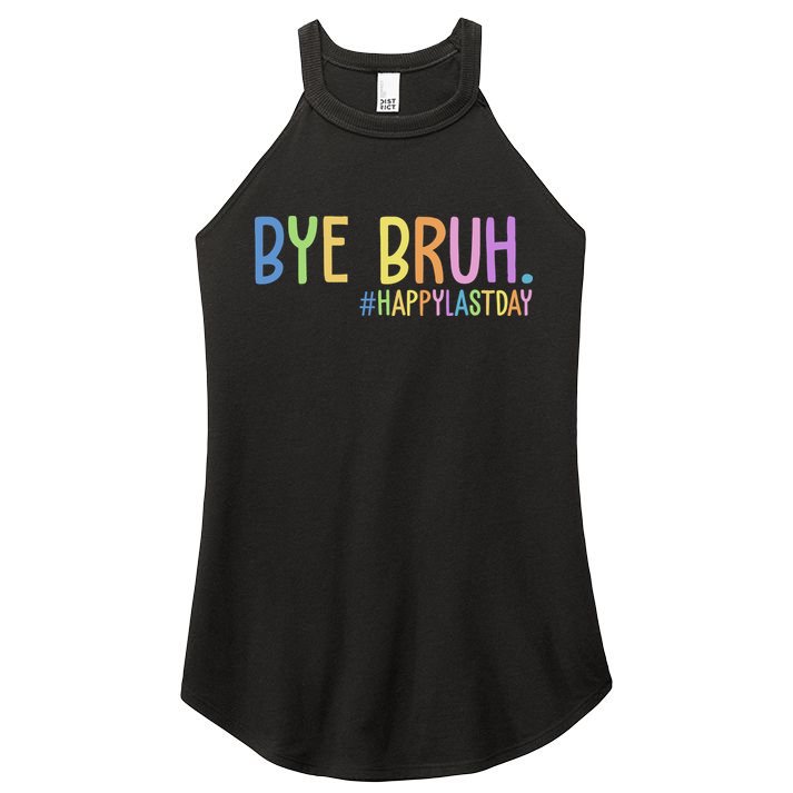 Bye Bruh Happy Last Day Schools Out Women's Perfect Tri Rocker Tank