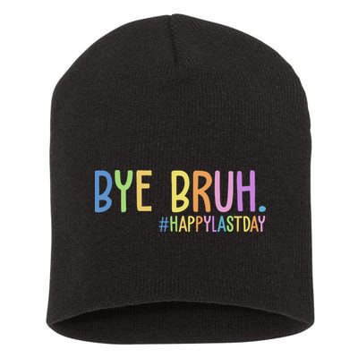 Bye Bruh Happy Last Day Schools Out Short Acrylic Beanie