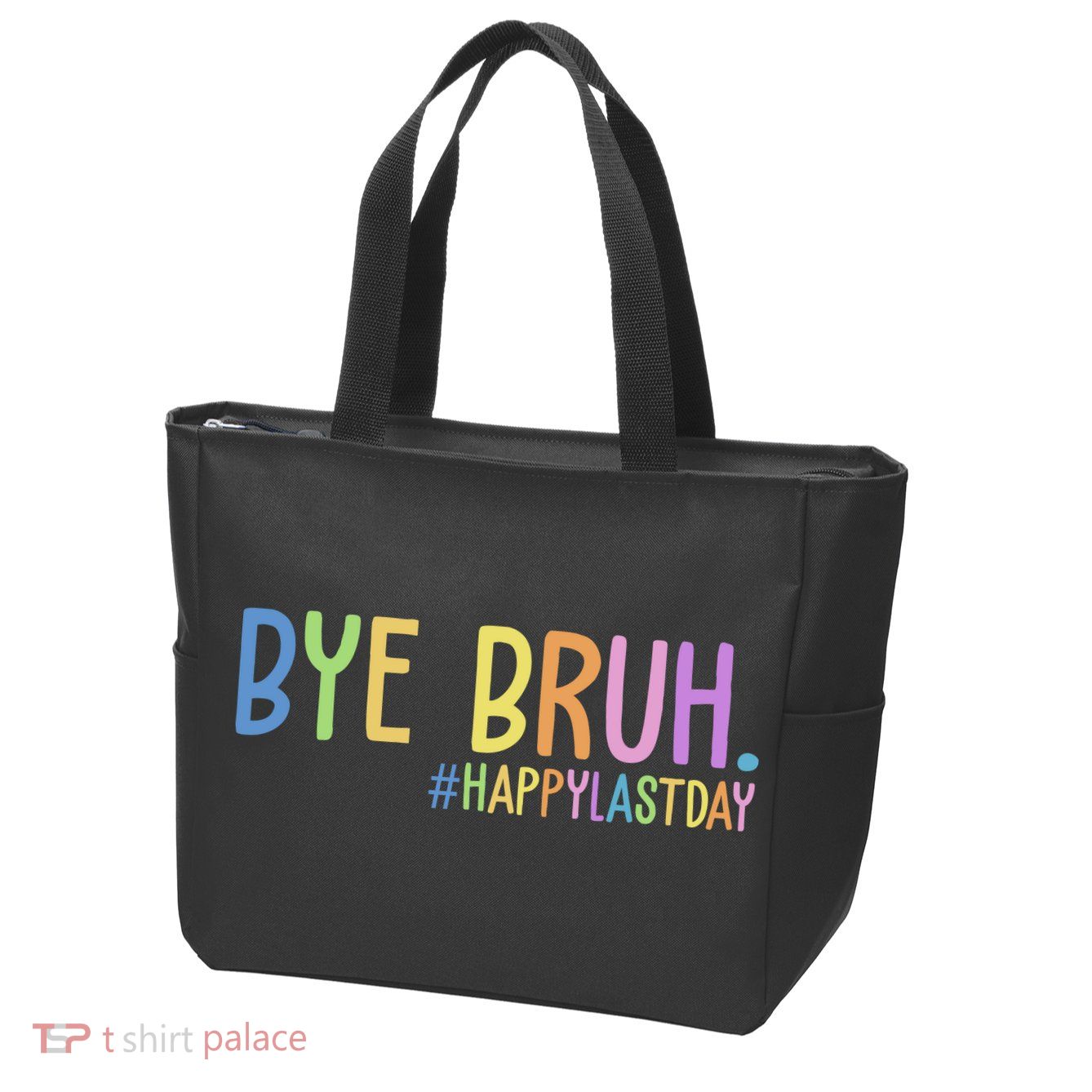 Bye Bruh Happy Last Day Schools Out Zip Tote Bag