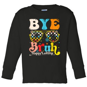 Bye Bruh Happy Last Day Of School Toddler Long Sleeve Shirt