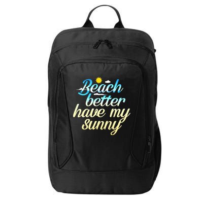 Beach Better Have My Sunny City Backpack
