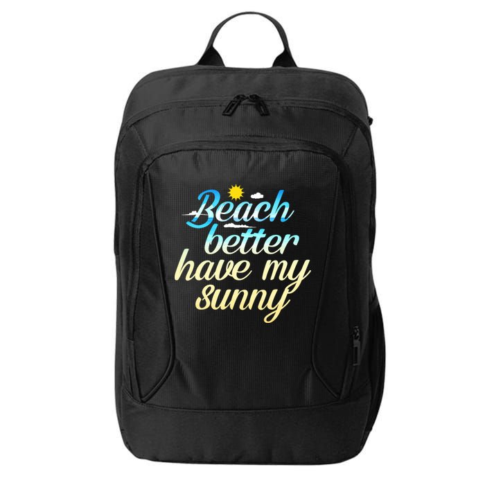 Beach Better Have My Sunny City Backpack