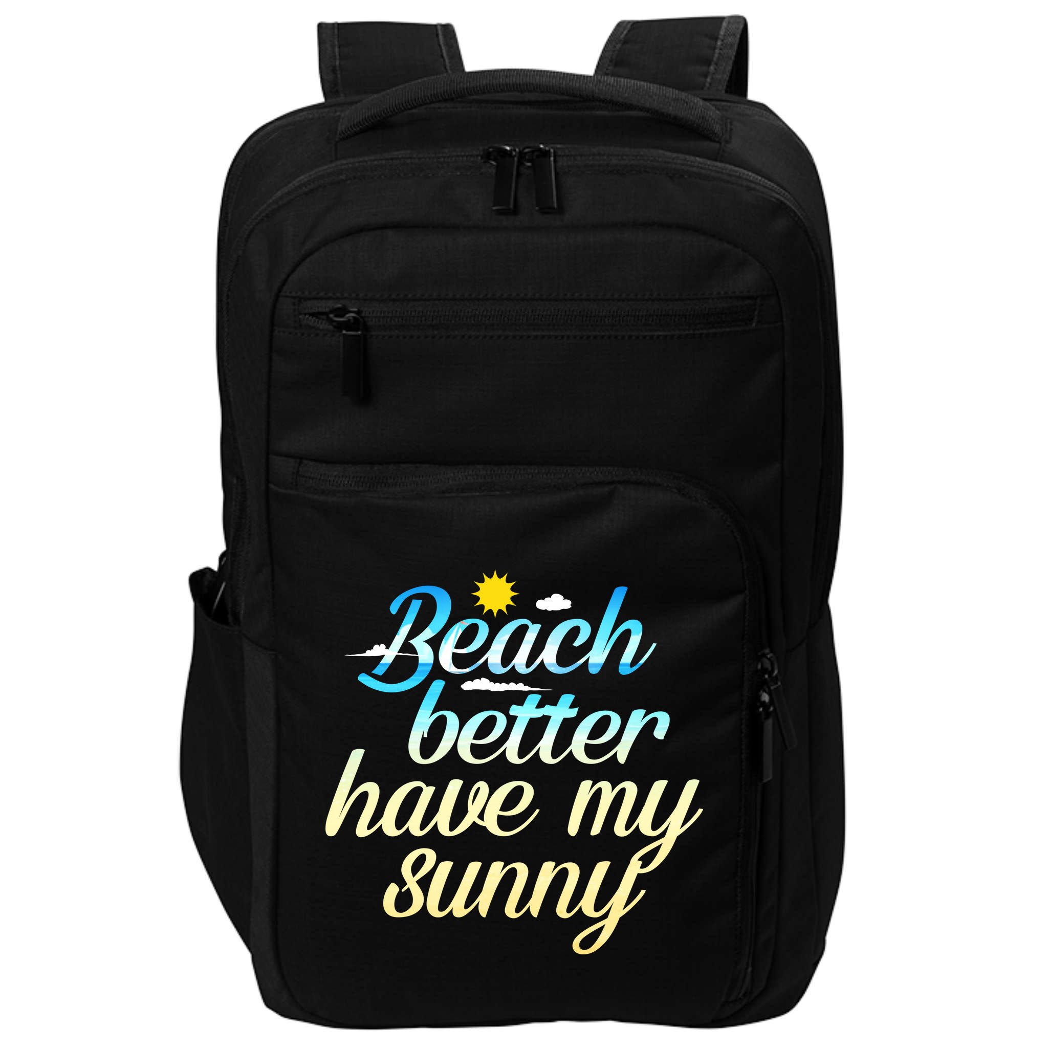 Beach Better Have My Sunny Impact Tech Backpack