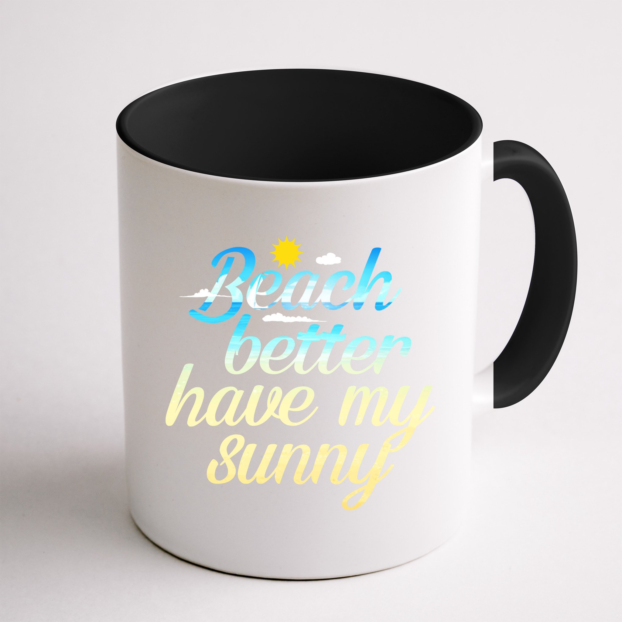 Beach Better Have My Sunny Mug