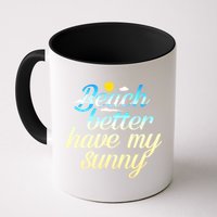 Beach Better Have My Sunny Mug