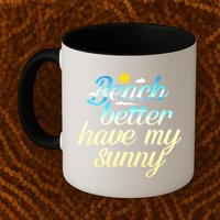 Beach Better Have My Sunny Mug