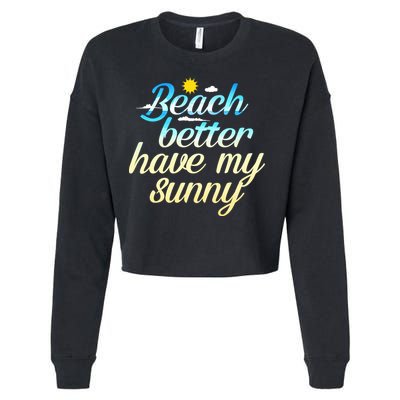 Beach Better Have My Sunny Cropped Pullover Crew
