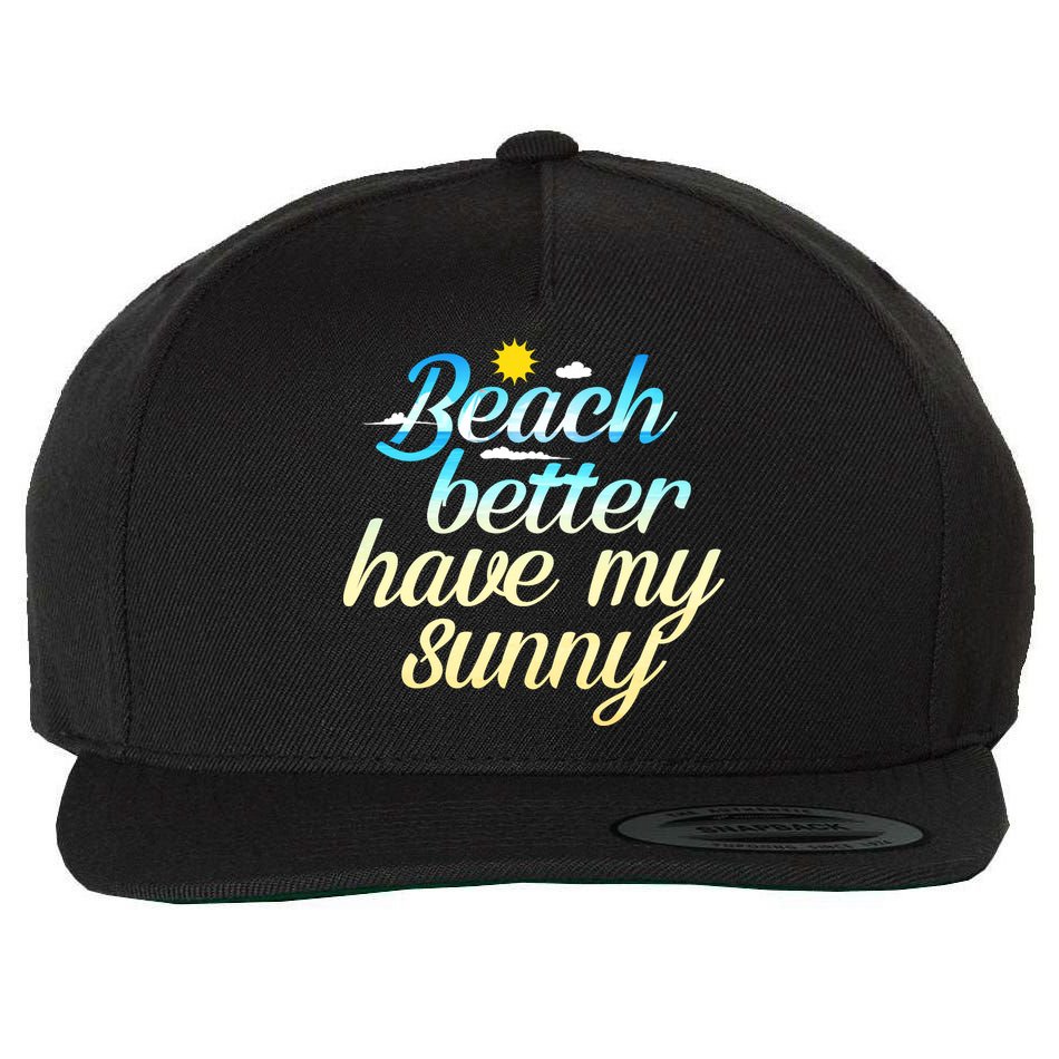 Beach Better Have My Sunny Wool Snapback Cap