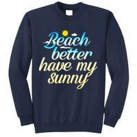 Beach Better Have My Sunny Sweatshirt