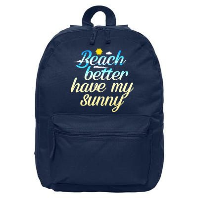 Beach Better Have My Sunny 16 in Basic Backpack