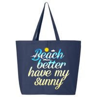 Beach Better Have My Sunny 25L Jumbo Tote