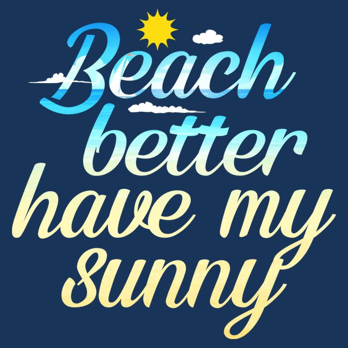 Beach Better Have My Sunny 25L Jumbo Tote