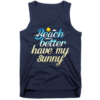 Beach Better Have My Sunny Tank Top