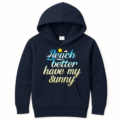 Beach Better Have My Sunny Kids Hoodie