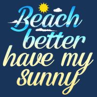 Beach Better Have My Sunny Zip Tote Bag