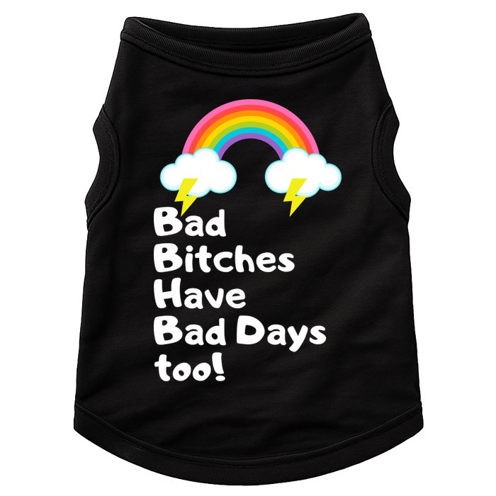 Bad Bitches Have Bad Days Too Funny Doggie Tank