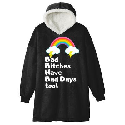 Bad Bitches Have Bad Days Too Funny Hooded Wearable Blanket