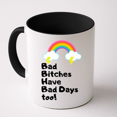 Bad Bitches Have Bad Days Too Funny Mug