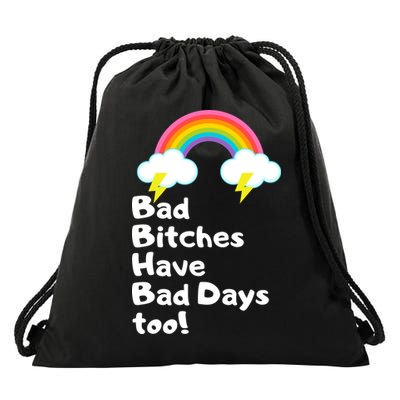 Bad Bitches Have Bad Days Too Funny Drawstring Bag
