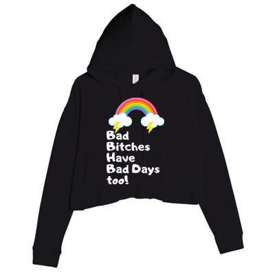 Bad Bitches Have Bad Days Too Funny Crop Fleece Hoodie