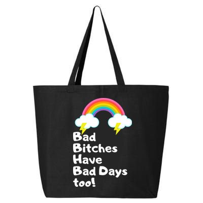 Bad Bitches Have Bad Days Too Funny 25L Jumbo Tote