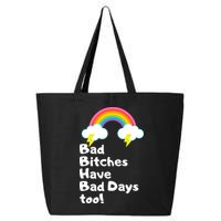 Bad Bitches Have Bad Days Too Funny 25L Jumbo Tote