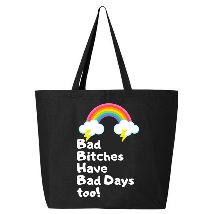Bad Bitches Have Bad Days Too Funny 25L Jumbo Tote