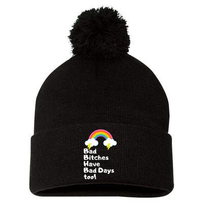 Bad Bitches Have Bad Days Too Funny Pom Pom 12in Knit Beanie