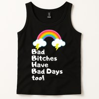 Bad Bitches Have Bad Days Too Funny Tank Top