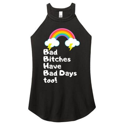 Bad Bitches Have Bad Days Too Funny Women's Perfect Tri Rocker Tank