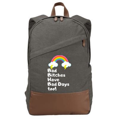 Bad Bitches Have Bad Days Too Funny Cotton Canvas Backpack