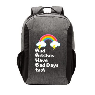 Bad Bitches Have Bad Days Too Funny Vector Backpack