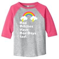 Bad Bitches Have Bad Days Too Funny Toddler Fine Jersey T-Shirt