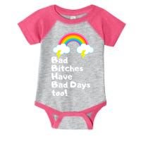 Bad Bitches Have Bad Days Too Funny Infant Baby Jersey Bodysuit