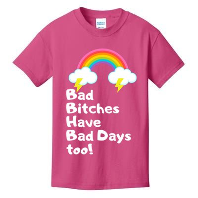 Bad Bitches Have Bad Days Too Funny Kids T-Shirt
