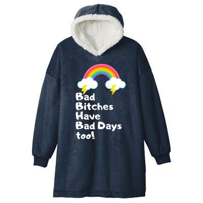 Bad Bitches Have Bad Days Too Funny Hooded Wearable Blanket