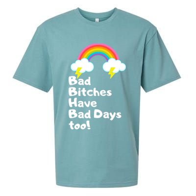 Bad Bitches Have Bad Days Too Funny Sueded Cloud Jersey T-Shirt