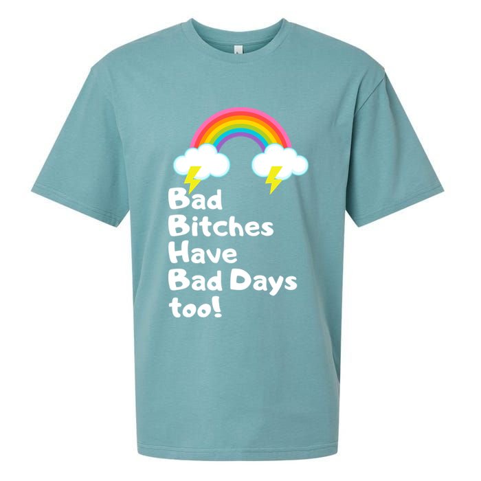 Bad Bitches Have Bad Days Too Funny Sueded Cloud Jersey T-Shirt