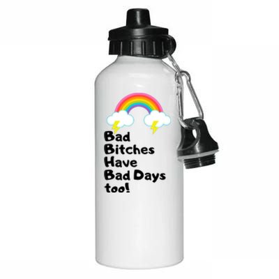 Bad Bitches Have Bad Days Too Funny Aluminum Water Bottle